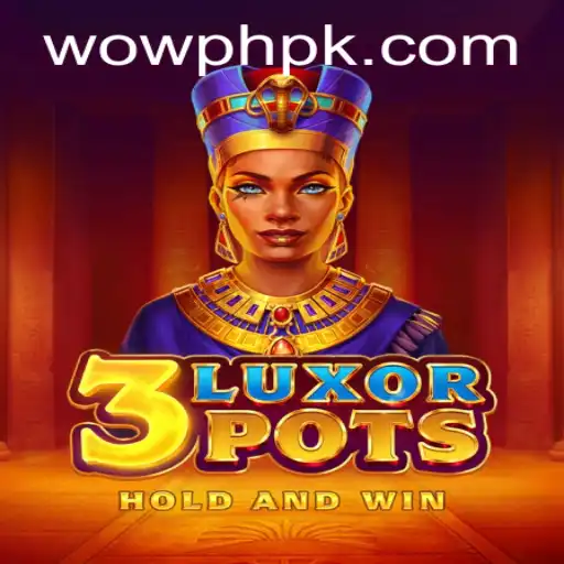Exploring 3LuxorPots: The Thrilling Gaming Experience by WOWPH.COM