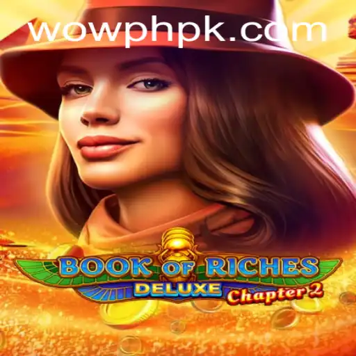 Discover the Thrills of Book of Riches Deluxe Chapter 2 and WOWPH.COM